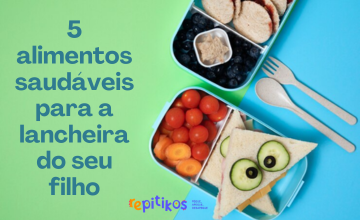 5 Alimentos Saudáveis para a Lancheira do Seu Filho